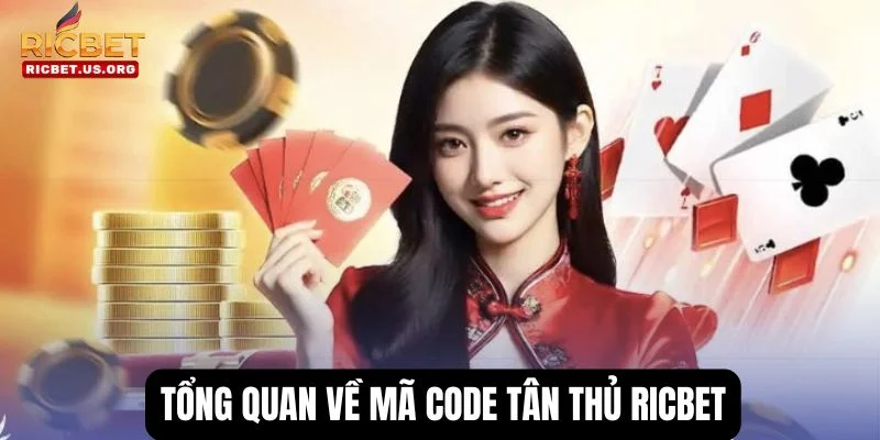 Đôi nét về code tân thủ - mã thưởng được quan tâm nhất tại RICBET. 
