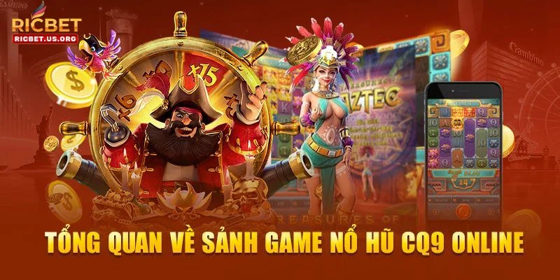 Khám phá thông tin thú vị về sảnh cá cược đỉnh cao tại RIC BET - Nổ hũ CQ9.