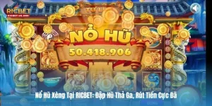 Nổ Hũ Xèng Tại RICBET: Đập Hũ Thả Ga, Rút Tiền Cực Đã